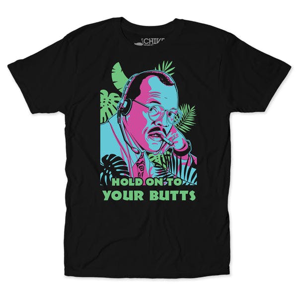 Hold On To Your Butts Unisex Tee
