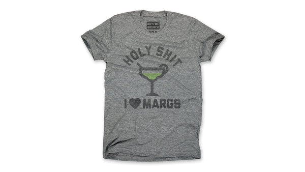 Holy Shit I Love Margs Tee