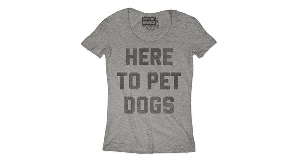 Here To Pet Dogs Tee