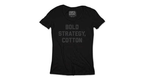 Bold Strategy, Cotton Blackout Tee