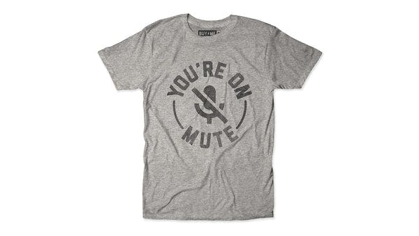 You're On Mute Tee