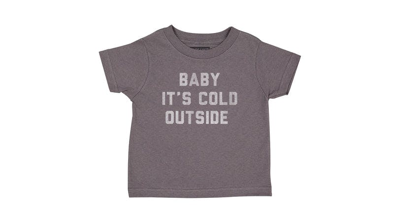 Baby It's Cold Outside Toddler Tee