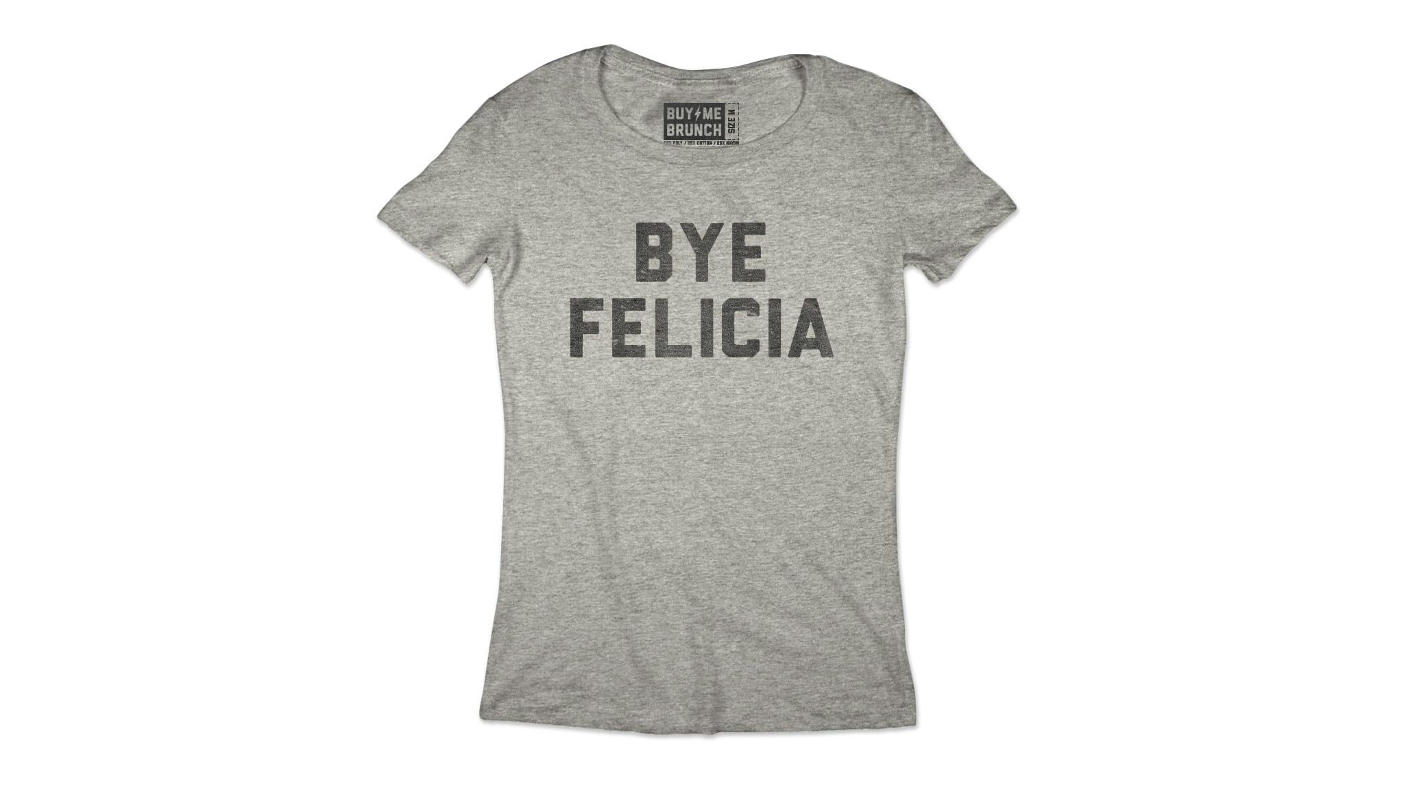 Women S Bye Felicia Tee The Chivery