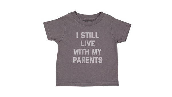 I Still Live With My Parents Toddler Tee