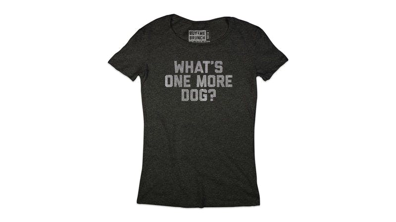 What's One More Dog Tee
