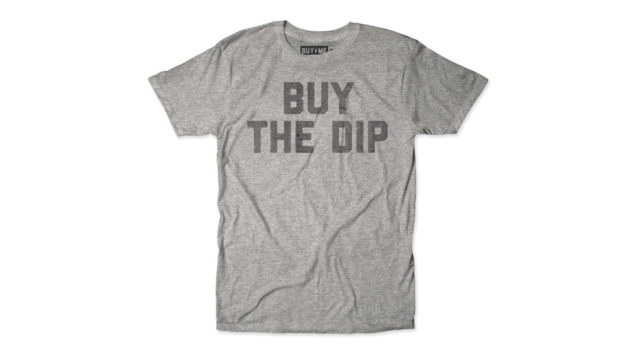 buy the dip t shirt