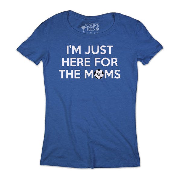Here For The Moms Tee