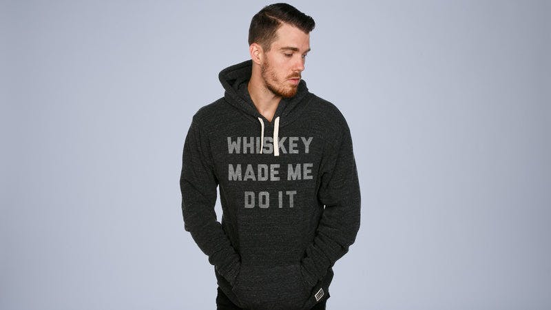 Whiskey Made Me Do It Hoodie
