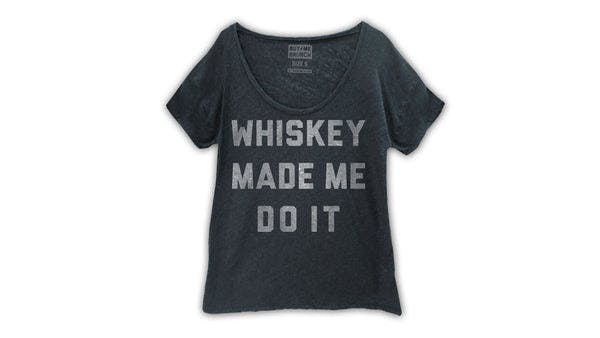Whiskey Made Me Do It Tee