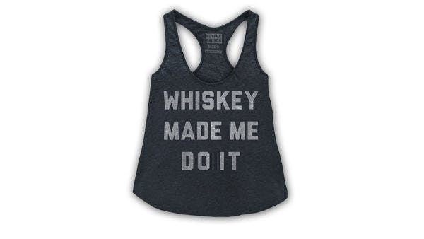 Whiskey Made Me Do It Tank